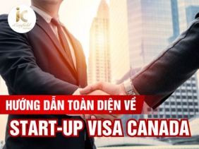 HƯỚNG DẪN TOÀN DIỆN VỀ START-UP VISA CANADA