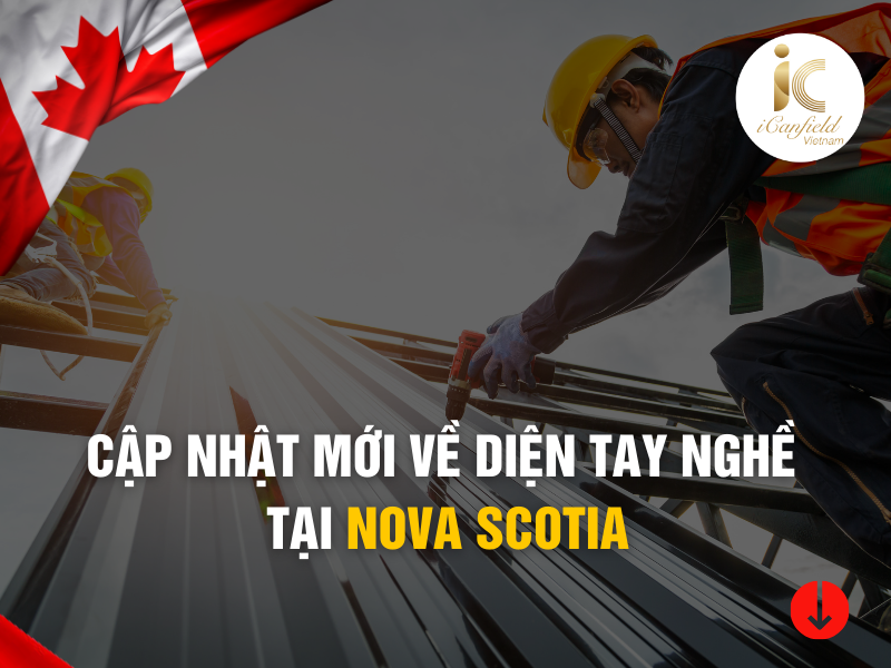 CẬP NHẬT MỚI VỀ DIỆN TAY NGHỀ TẠI NOVA SCOTIA