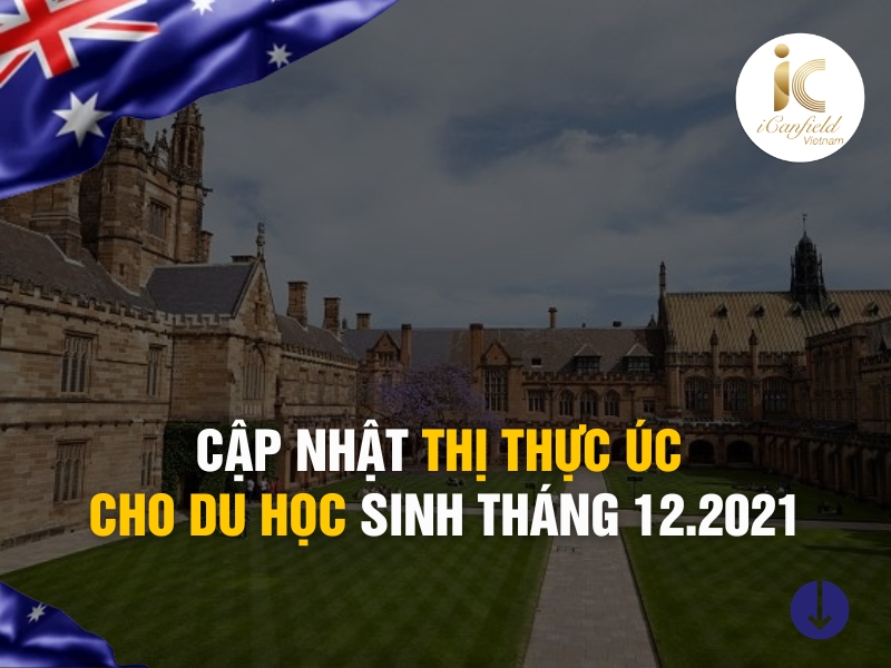 CẬP NHẬT THỊ THỰC ÚC CHO DU HỌC SINH THÁNG 12.2021