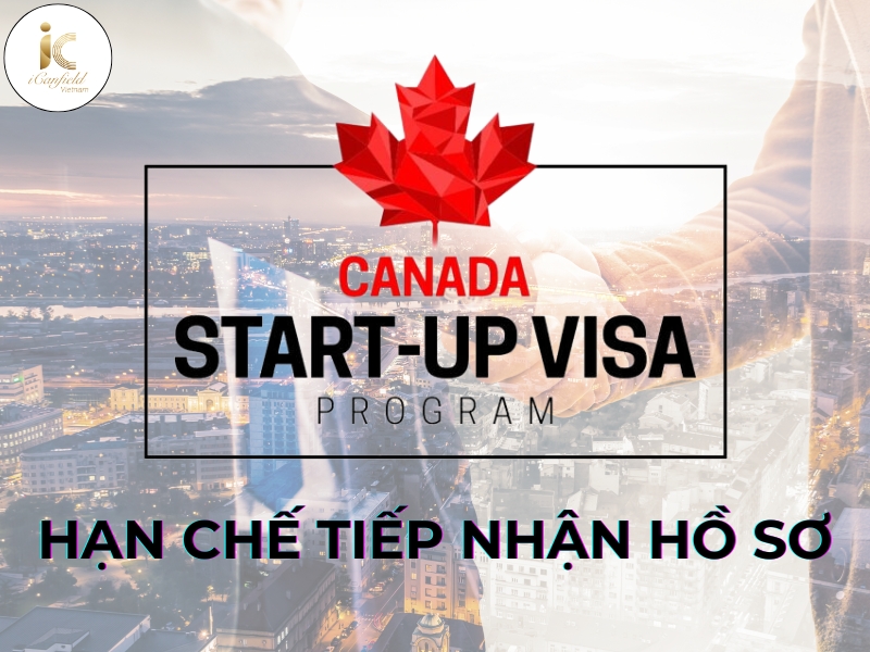 Canada hạn chế tiếp nhận hồ sơ Start-up visa để xử lý tình trạng quá tải hồ sơ