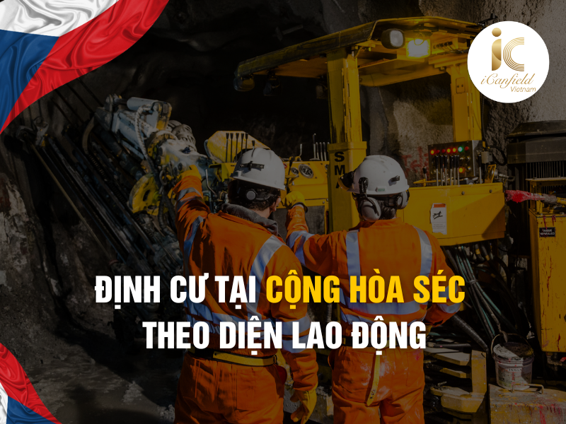  ĐỊNH CƯ TẠI CỘNG HÒA SÉC THEO DIỆN LAO ĐỘNG