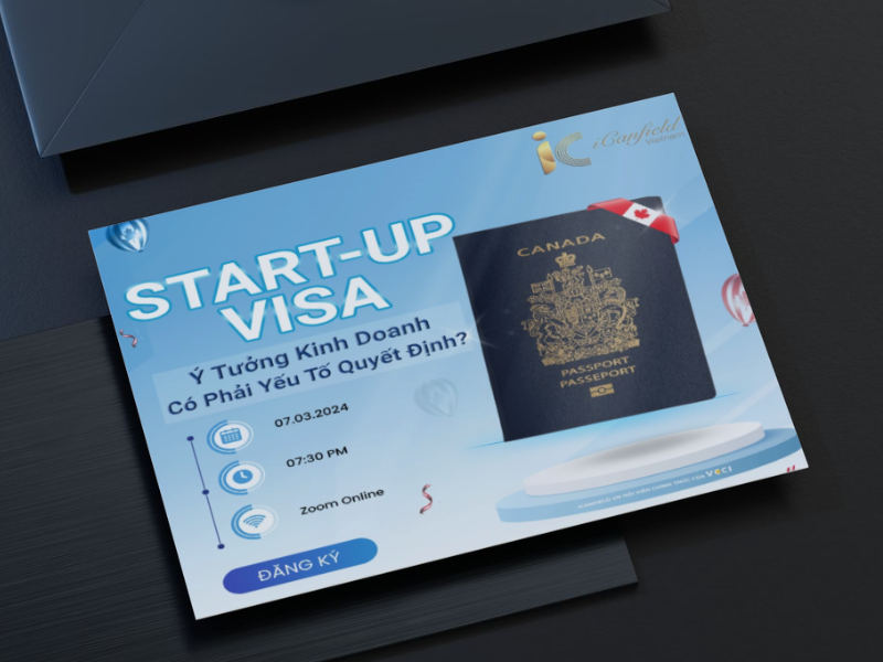 WEBINAR START-UP VISA CANADA: Ý TƯỞNG KINH DOANH CÓ PHẢI LÀ YẾU TỐ QUYẾT ĐỊNH?