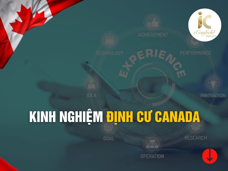 Kinh nghiệm định cư Canada bạn cần biết