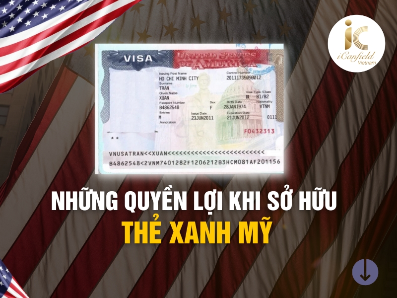 NHỮNG QUYỀN LỢI KHI SỞ HỮU THẺ XANH MỸ