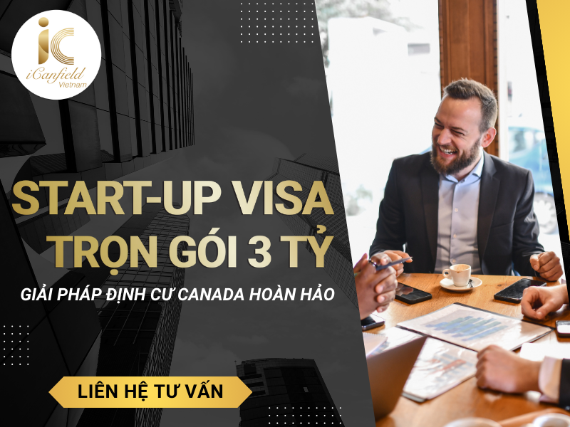 GIẢI PHÁP HOÀN HẢO ĐỂ START-UP VISA TRỌN GÓI 3 TỶ 