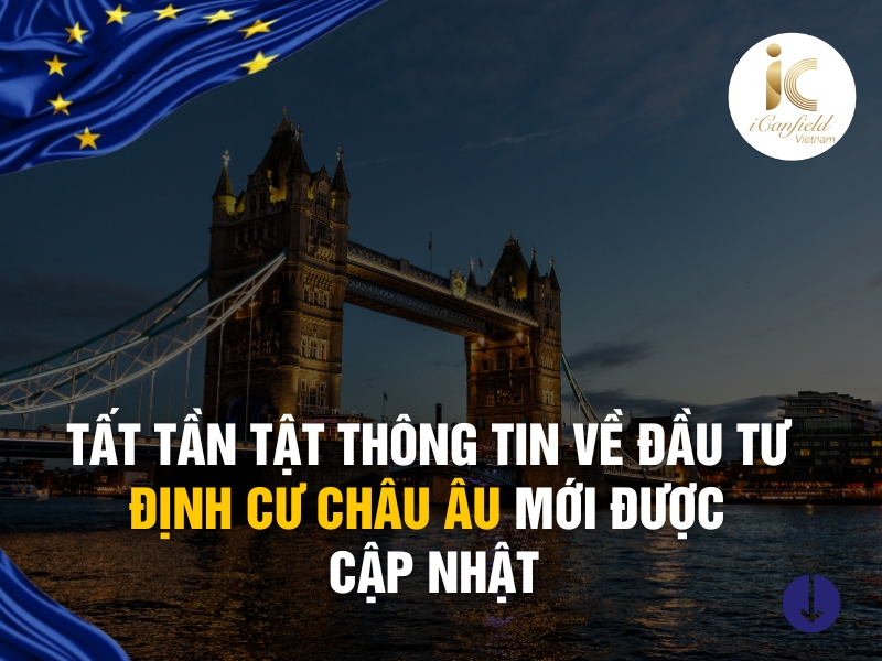 Tất tần tật thông tin đầu tư định cư Châu Âu mới nhất