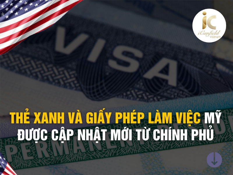 THẺ XANH VÀ GIẤY PHÉP LÀM VIỆC MỸ ĐƯỢC CẬP NHẬT MỚI TỪ CHÍNH PHỦ