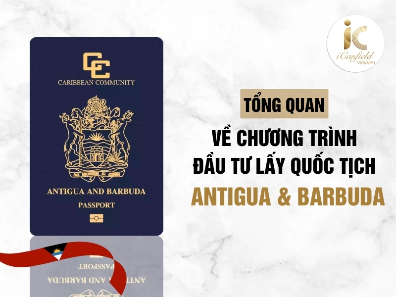 CẬP NHẬT MỚI NHẤT VỀ CHƯƠNG TRÌNH ĐẦU TƯ LẤY QUỐC TỊCH ANTIGUA & BARBUDA 2024