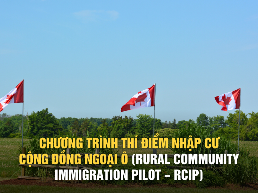 CHƯƠNG TRÌNH THÍ ĐIỂM NHẬP CƯ CỘNG ĐỒNG NGOẠI Ô (RURAL COMMUNITY IMMIGRATION PILOT – RCIP)