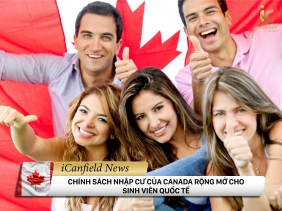 CHÍNH SÁCH NHẬP CƯ CỦA CANADA RỘNG MỞ CHO SINH VIÊN QUỐC TẾ