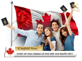 START-UP VISA CANADA CÓ PHÙ HỢP CHO NGƯỜI VIỆT?