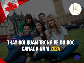THAY ĐỔI QUAN TRỌNG VỀ DU HỌC CANADA NĂM 2024