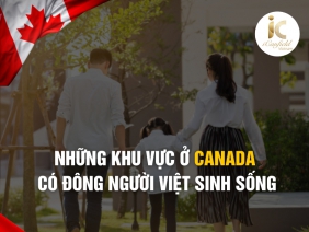 NHỮNG KHU VỰC Ở CANADA CÓ ĐÔNG NGƯỜI VIỆT SINH SỐNG