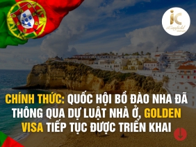 CHÍNH THỨC: QUỐC HỘI BỒ ĐÀO NHA ĐÃ THÔNG QUA DỰ LUẬT NHÀ Ở - CHƯƠNG TRÌNH GOLDEN VISA TIẾP TỤC ĐƯỢC TRIỂN KHAI