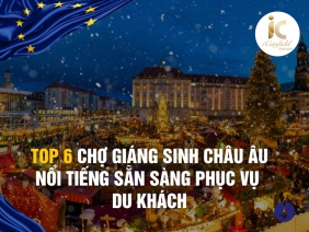 TOP 6 CHỢ GIÁNG SINH CHÂU ÂU