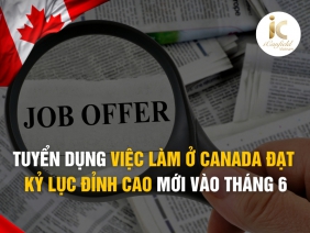 TUYỂN DỤNG VIỆC LÀM Ở CANADA ĐẠT KỶ LỤC ĐỈNH CAO MỚI VÀO THÁNG 6