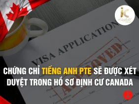 CHỨNG CHỈ TIẾNG ANH PTE SẼ ĐƯỢC XÉT DUYỆT TRONG HỒ SƠ ĐỊNH CƯ CANADA