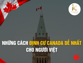 THE EASIEST WAYS TO IMMIGRATE TO CANADA FOR VIETNAMESE