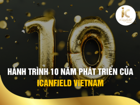 HÀNH TRÌNH 10 NĂM PHÁT TRIỂN CỦA ICANFIELD VIETNAM