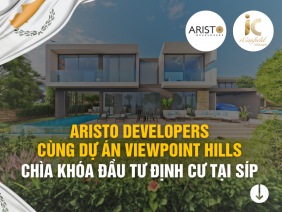 ARISTO DEVELOPERS CÙNG DỰ ÁN VIEWPOINT HILLS: CHÌA KHÓA ĐẦU TƯ ĐỊNH CƯ TẠI SÍP