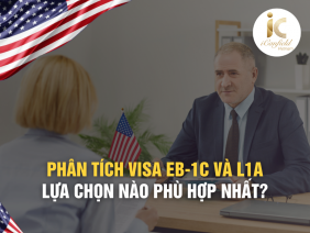 PHÂN TÍCH VISA EB-1C VÀ L1A: LỰA CHỌN NÀO PHÙ HỢP NHẤT?