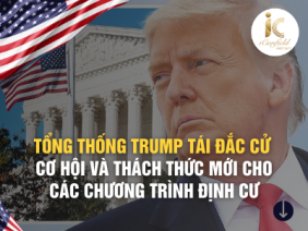 TỔNG THỐNG TRUMP TÁI ĐẮC CỬ – CƠ HỘI VÀ THÁCH THỨC MỚI CHO CÁC CHƯƠNG TRÌNH ĐỊNH CƯ MỸ